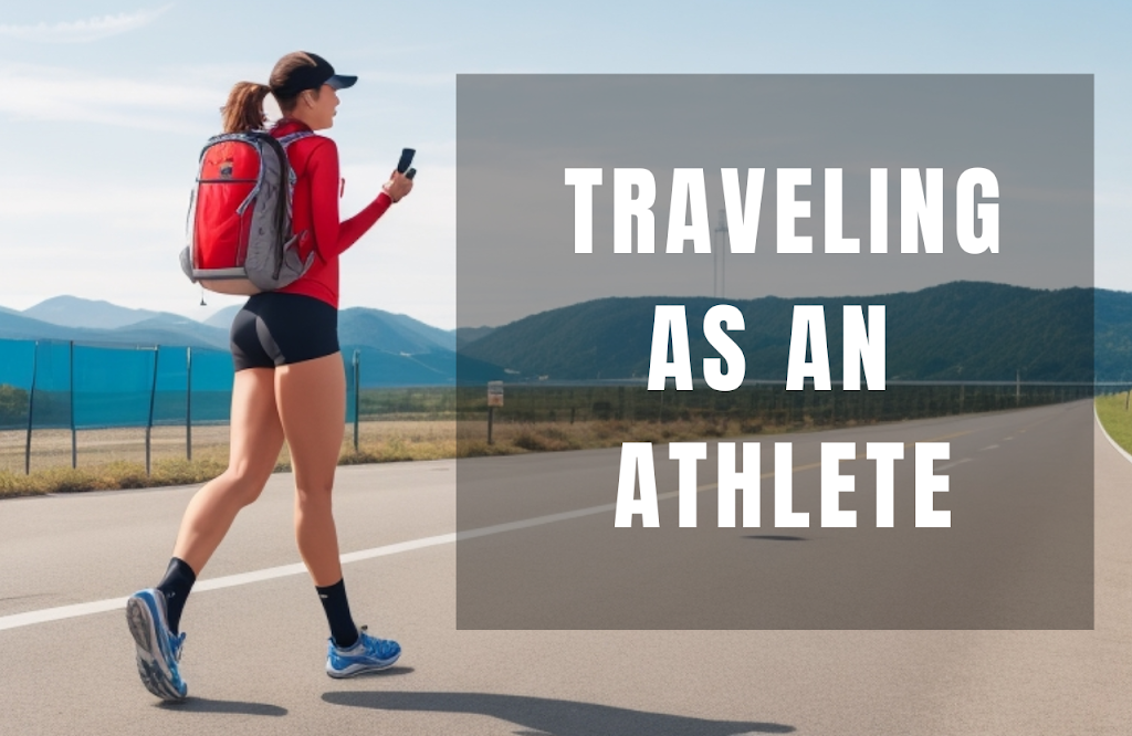 Traveling as an Athlete